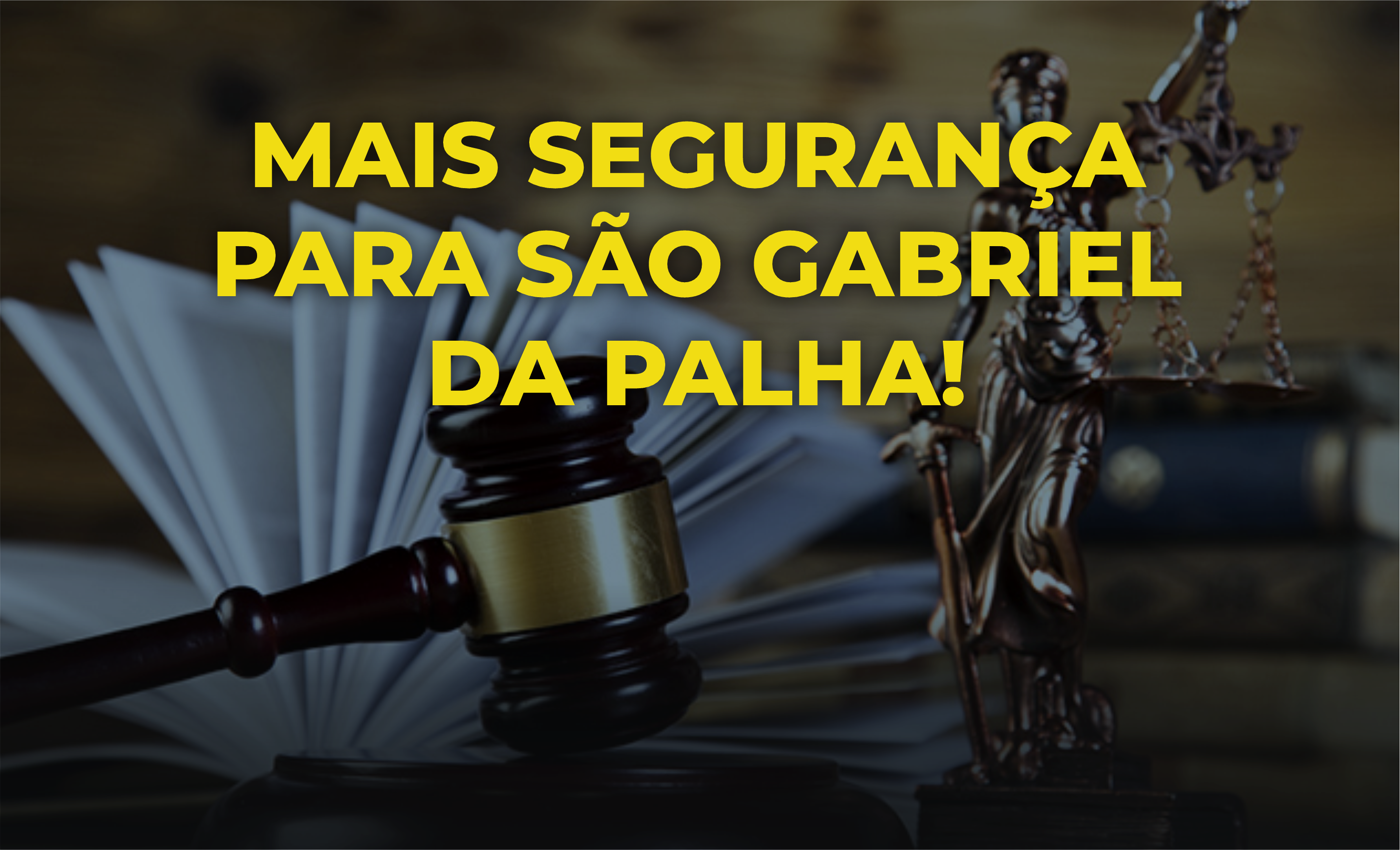 MAIS SEGURANÇA PARA SÃO GABRIEL DA PALHA!